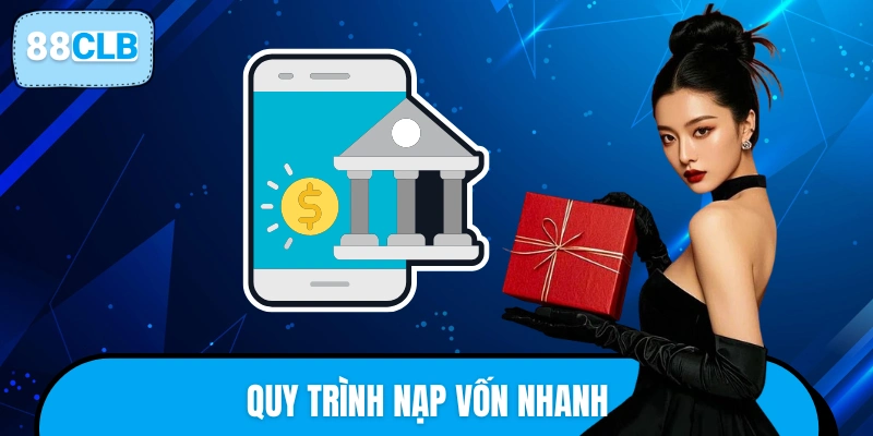 Quy trình nạp vốn an toàn và siêu tốc cho tay mơ