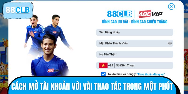 Cách mở tài khoản với vài thao tác trong một phút