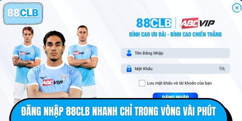 Đăng nhập 88CLB nhanh chỉ trong vòng vài phút