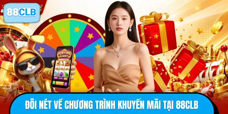 Đôi nét về chương trình khuyến mãi tại 88CLB