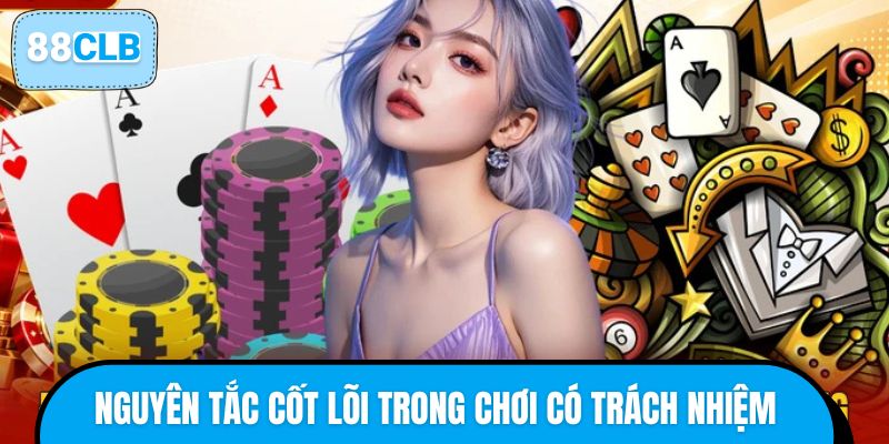 Hệ thống nguyên tắc cốt lõi trong chơi có trách nhiệm