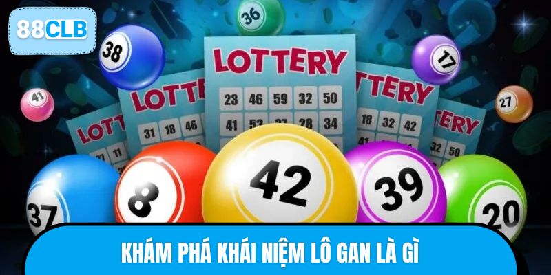 Khám phá khái niệm lô gan là gì