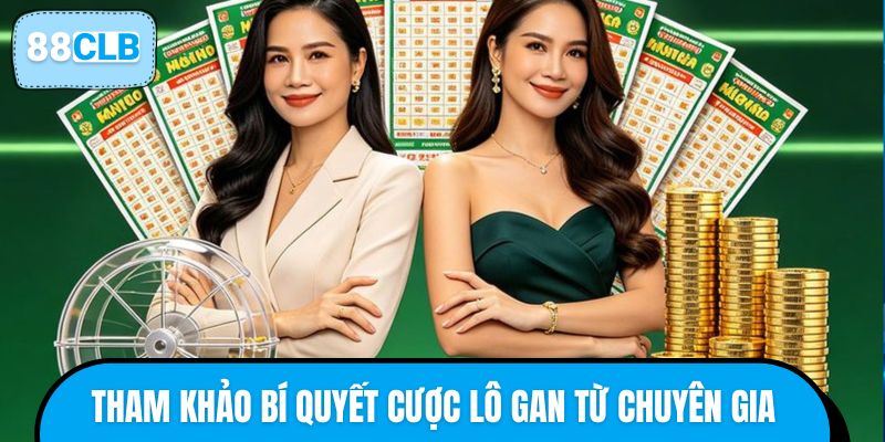 Tham khảo bí quyết cược lô gan từ chuyên gia