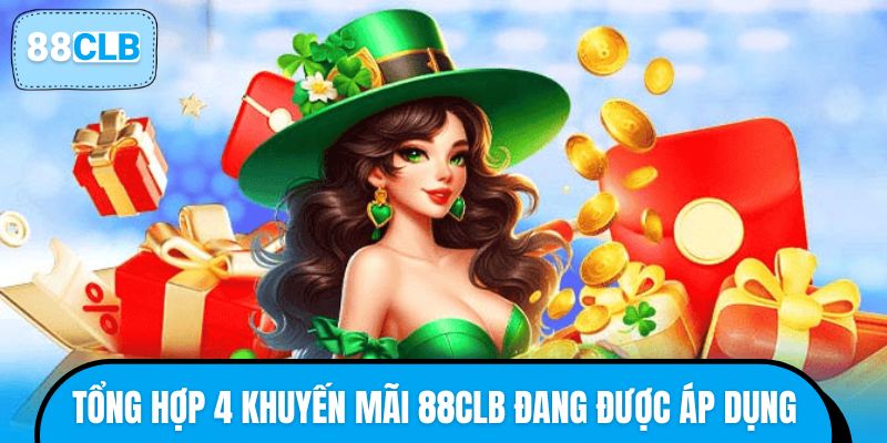 Tổng hợp 4 khuyến mãi 88CLB đang được áp dụng